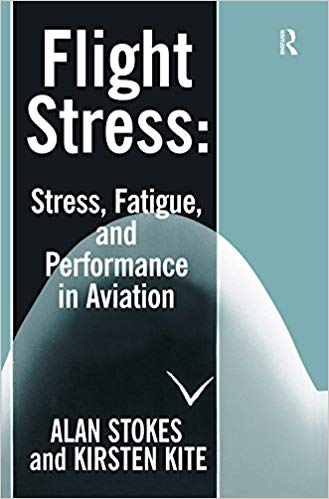 Flight Stress:  Stress, Fatigue and Performance in Aviation